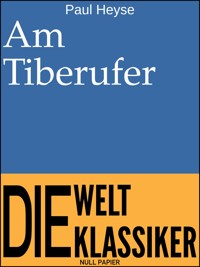 Am Tiberufer - Paul Heyse - ebook
