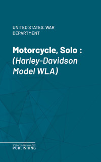 Motorcycle, Solo - United States War Department - ebook