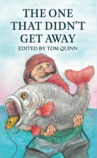 The One That Didn't Get Away - Tom Quinn - ebook