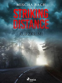 Striking Distance - Kurzkrimi - Mischa Bach - ebook