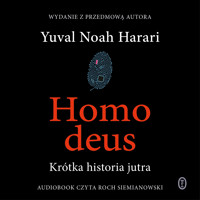 Homo deus. Krótka historia jutra. Nowe wydanie z przedmową autora - Yuval Noah Harari - audiobook