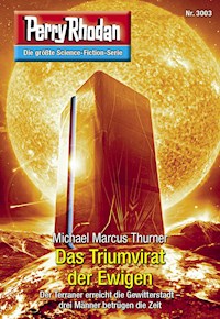Perry Rhodan 3003: Das Triumvirat der Ewigen - Michael Marcus Thurner - ebook