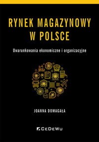 Rynek magazynowy w Polsce - Joanna Domagała - książka