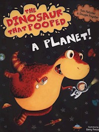 The Dinosaur That Pooped A Planet! - Fletcher Tom, Poynter Dougie - książka