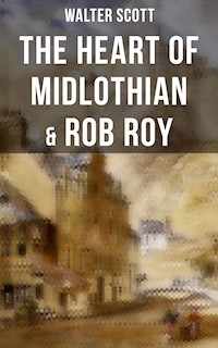 The Heart of Midlothian & Rob Roy - Walter Scott - ebook
