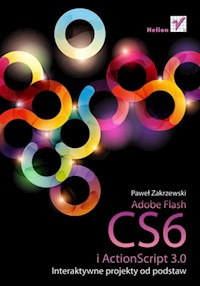 Adobe Flash CS6 i ActionScript 3.0 - Zakrzewski Paweł - książka