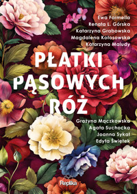 Płatki pąsowych róż - Edyta Świętek, Magdalena Kołosowska, Renata L. Górska, Joanna Sykat, Katarzyna Grabowska, Grażyna Mączkowska, Ewa Formella, Katarzyna Maludy, Agata Suchocka - książka