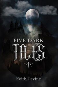 Five Dark Tales - Keith Devine - ebook