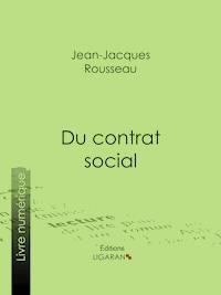 Du contrat social - Jean-Jacques Rousseau - ebook