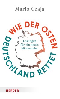 Wie der Osten Deutschland rettet - Mario Czaja - ebook