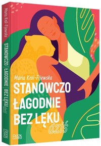 Stanowczo, łagodnie, bez lęku - Maria Król-Fijewska - audiobook + książka