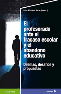 El profesorado ante el fracaso escolar y el abandono educativo - Rosa Vázquez Recio - ebook