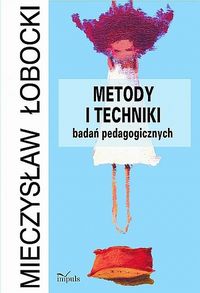 Metody i techniki badań pedagogicznych - Mieczysław Łobocki - książka