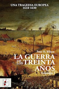 La Guerra de los Treinta Años I - Peter H. Wilson - ebook