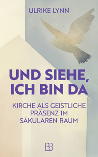 Und siehe, ich bin da - Ulrike Lynn - ebook