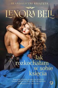 Jak rozkochałam w sobie księcia - Bell Lenora - ebook + książka