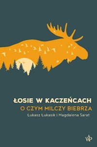 Łosie w kaczeńcach - Łukasik Łukasz, Sarat Magdalena - książka