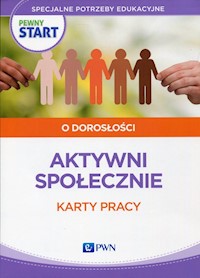 Pewny start O dorosłości Aktywni społecznie Karty pracy - Klaro-Celej Lidia, Szostak Barbara - książka