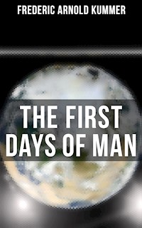 The First Days of Man - Frederic Arnold Kummer - ebook