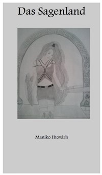 Das Sagenland - Maniko Htovárh - ebook