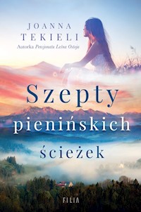 Szepty pienińskich ścieżek - Joanna Tekieli - ebook + audiobook + książka