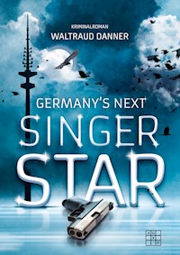 Germany's next Singer Star - Waltraud Danner - ebook