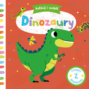 Dotknij i znajdź Dinozaury - zbiorowa praca - książka