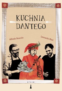 Kuchnia Dantego - Alfredo Boscolo, Leonardo Masi - książka