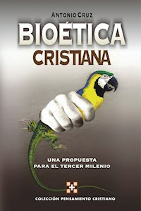 Bioética cristiana - Antonio Cruz Suárez - ebook