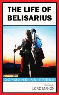 The Life of Belisarius - Lord Mahon - ebook