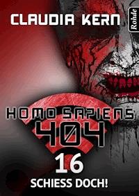 Homo Sapiens 404 Band 16: Schieß doch! - Claudia Kern - ebook