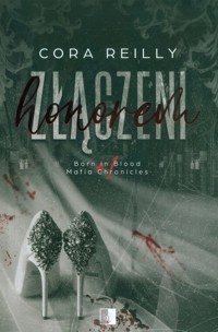 Złączeni honorem Tom 1 - Reilly Cora - książka