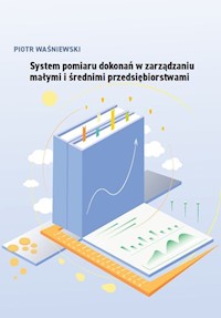 System pomiaru dokonań w zarządzaniu małymi i średnimi przedsiębiorstwami - Waśniewski Piotr - książka