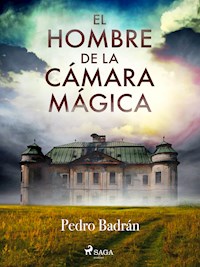 El hombre de la cámara mágica - Pedro José Badrán Padauí - ebook