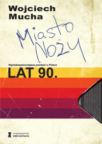 Miasto noży - Wojciech Mucha - ebook + książka