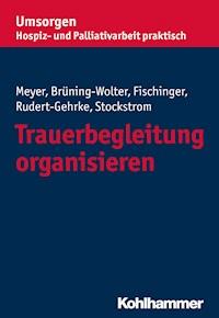 Trauerbegleitung organisieren - Esther Fischinger - ebook