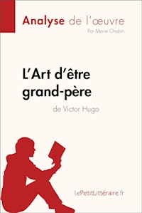 L'Art d'être grand-père de Victor Hugo (Analyse de l'oeuvre) - lepetitlittéraire - ebook