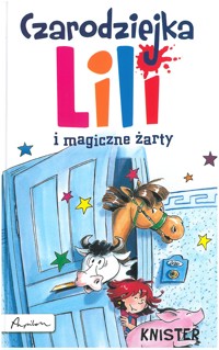Czarodziejka Lili i magiczne żarty - Knister - ebook