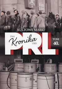 Kronika PRL 1944-1989 Tom 40 Kultowe marki - Kienzler  Iwona - książka