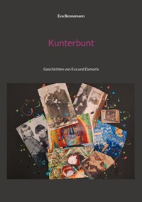Kunterbunt - Eva Bennemann - ebook