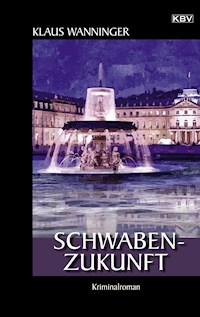 Schwaben-Zukunft - Klaus Wanninger - ebook