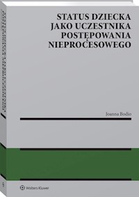 Status dziecka jako uczestnika postępowania nieprocesowego - Bodio Joanna - książka