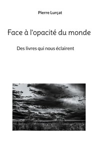 Face à l'opacité du monde - Pierre Lurçat - ebook