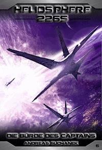 Heliosphere 2265 - Band 6: Die Bürde des Captains (Science Fiction) - Suchanek Andreas - ebook