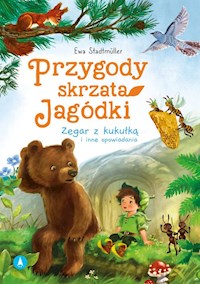 Przygody skrzata Jagódki Zegar z kukułką i inne opowiadania - Ewa Stadtmüller - książka