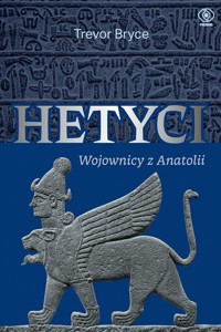 Hetyci. Wojownicy z Anatolii - Trevor Bryce - ebook + książka