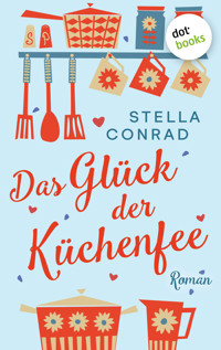Das Glück der Küchenfee - Stella Conrad - ebook
