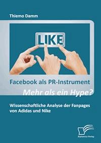 Facebook als PR-Instrument: Mehr als ein Hype? - Thiemo Damm - ebook
