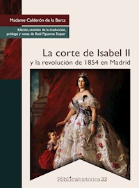 La corte de Isabel II y la revolución de 1854 en Madrid - Madame Calderón de la Barca - ebook