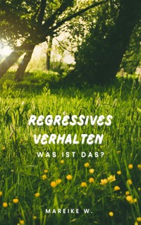 Regressives Verhalten - Mareike W. - ebook